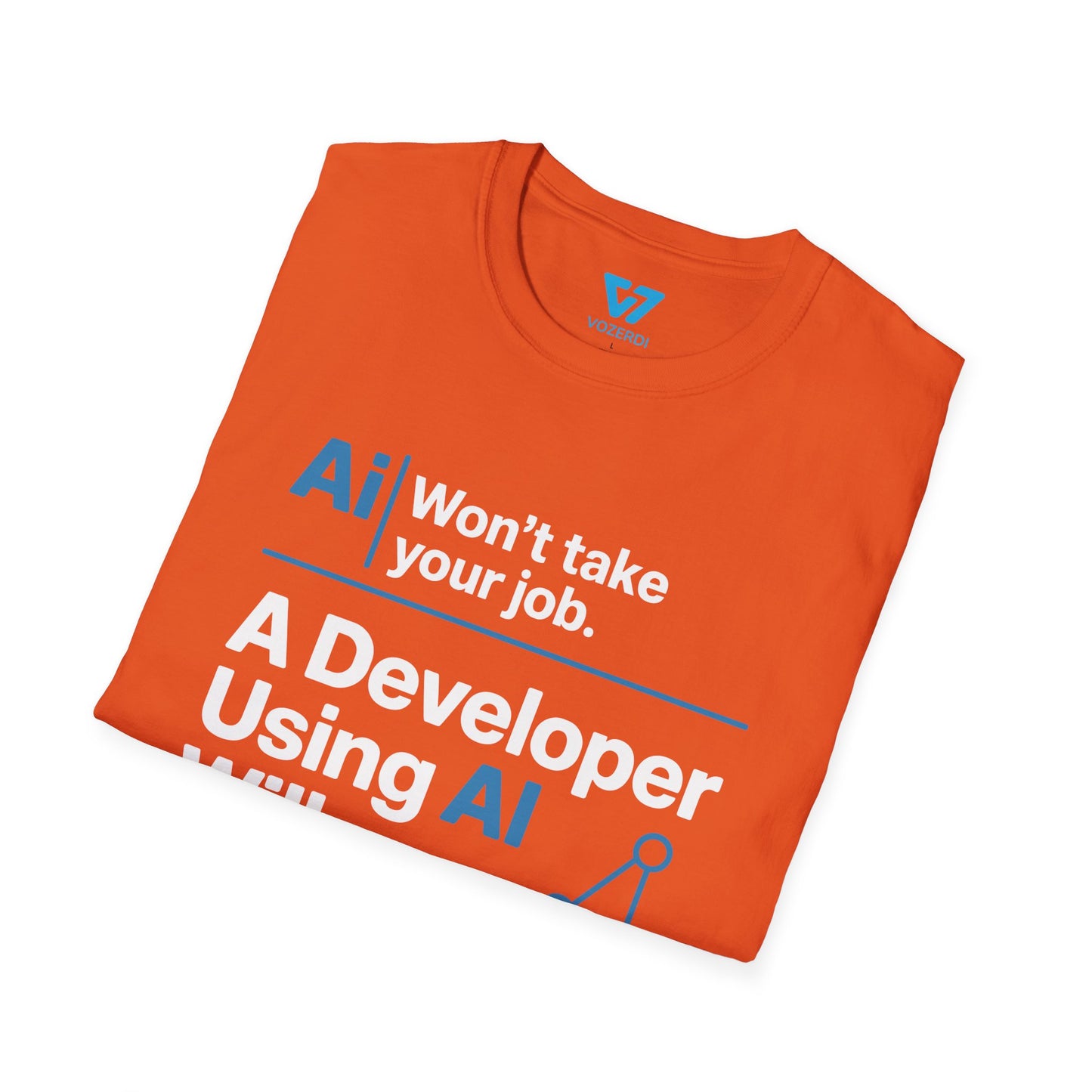 AI Won't Take Your Job A Developer Using AI Will T-Shirt
