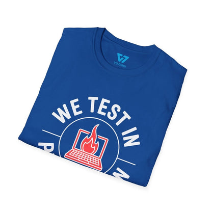 We Test In Production T-Shirt We Test In Production T-Shirt
