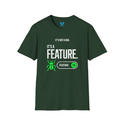 It's Not A Bug It's A Feature T-Shirt