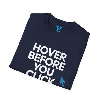 Hover Before You Click T-Shirt