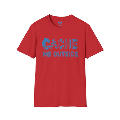 Cache Me Outside T-Shirt
