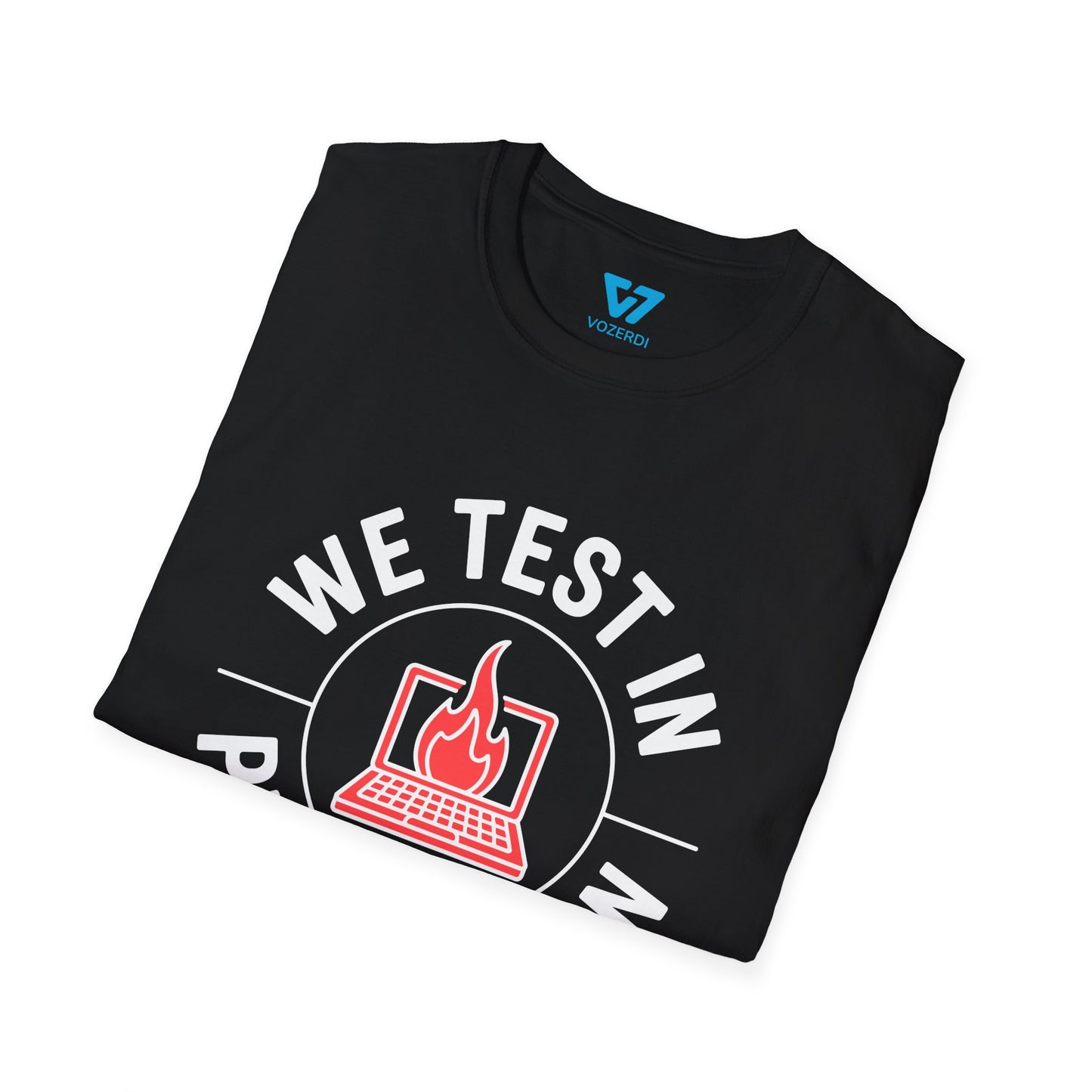 We Test In Production T-Shirt
