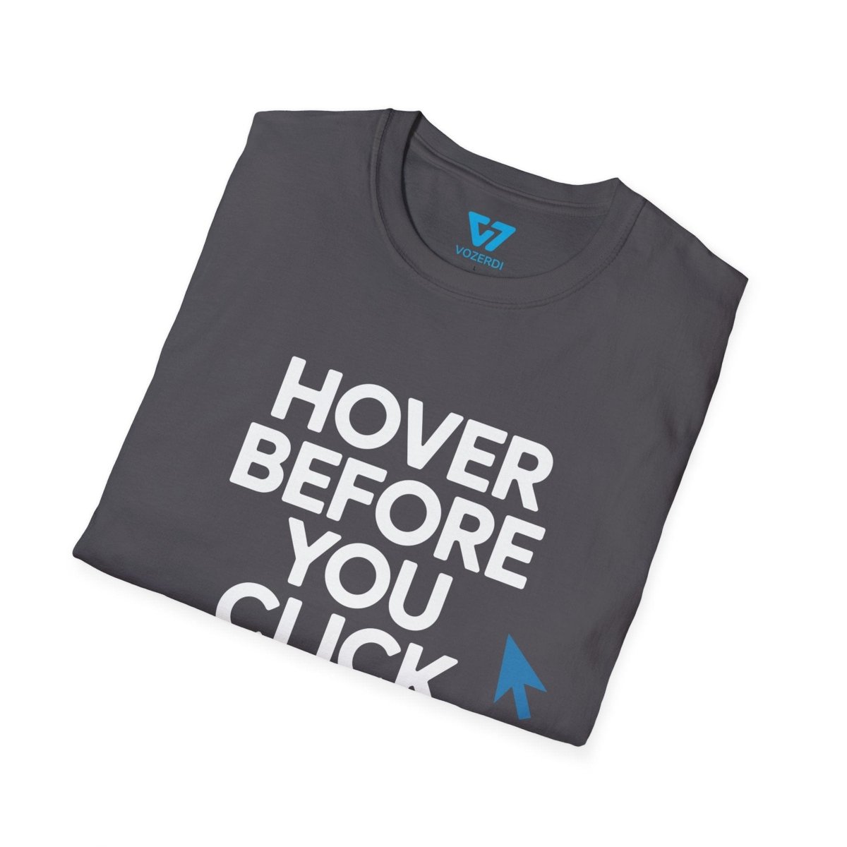 Hover Before You Click T-Shirt Hover Before You Click T-Shirt