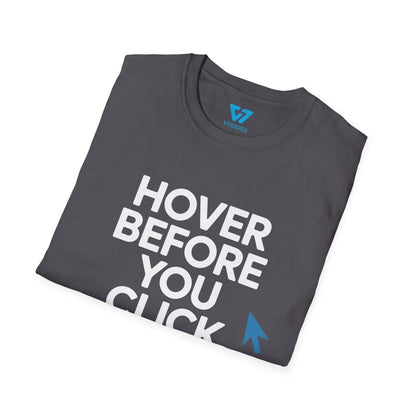 Hover Before You Click T-Shirt Hover Before You Click T-Shirt