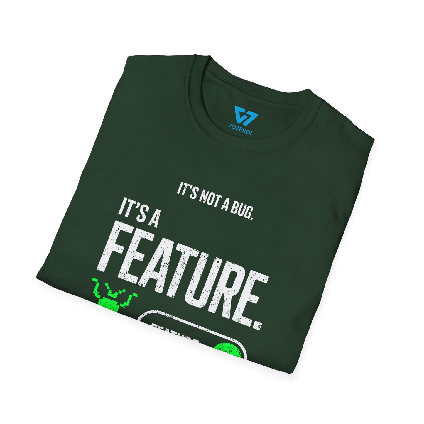 It's Not A Bug It's A Feature T-Shirt