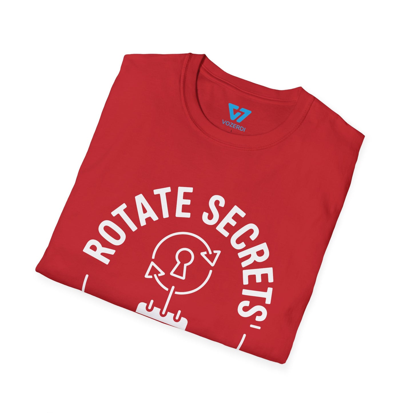 Rotate Secrets, Not Excuses T-Shirt