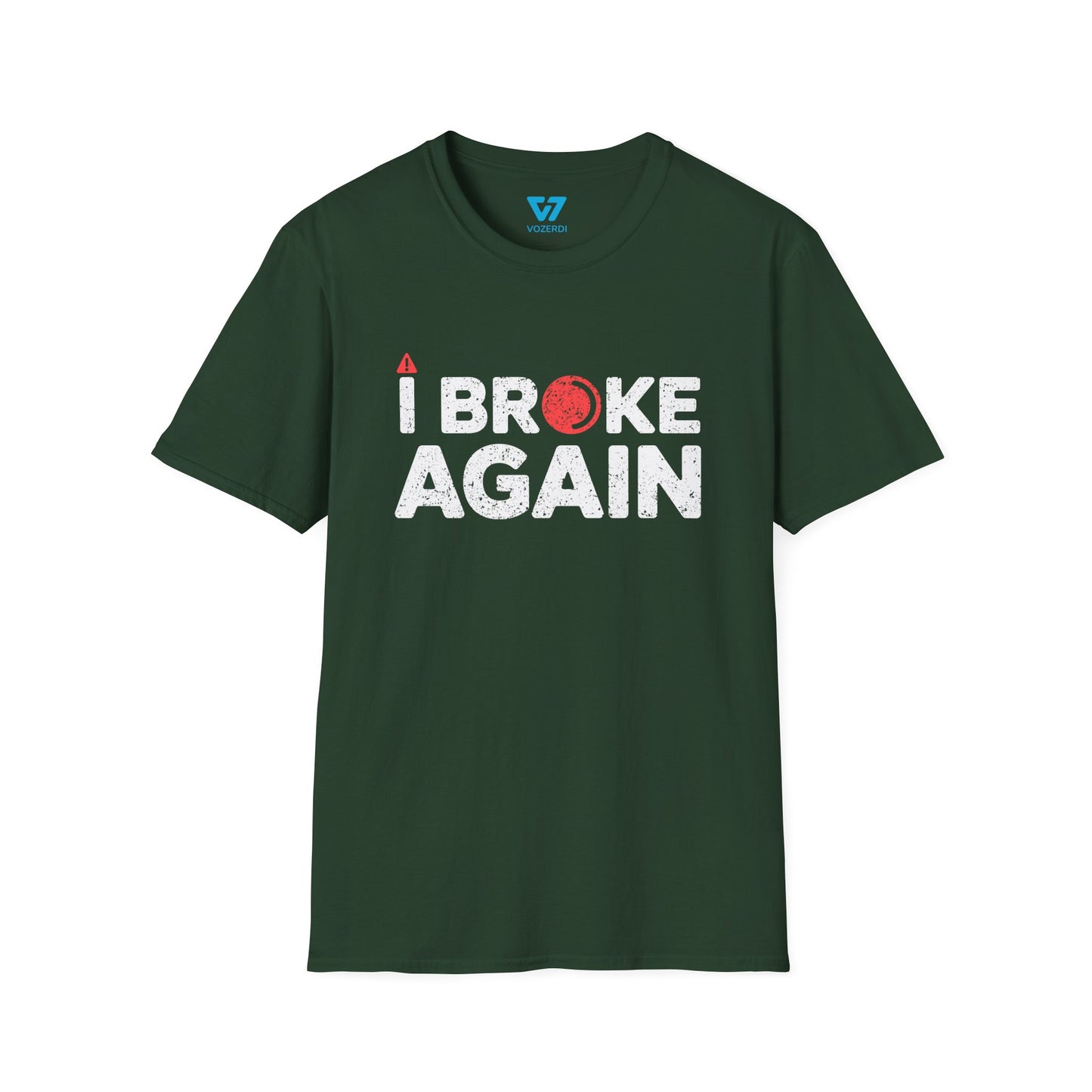 I Broke Again T-Shirt