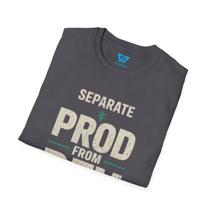 Separate Prod From Dev T-Shirt Separate Prod From Dev T-Shirt