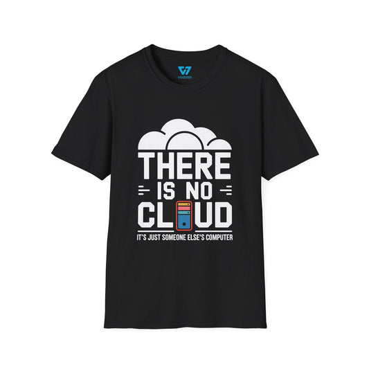 There Is No Cloud 2 T-Shirt