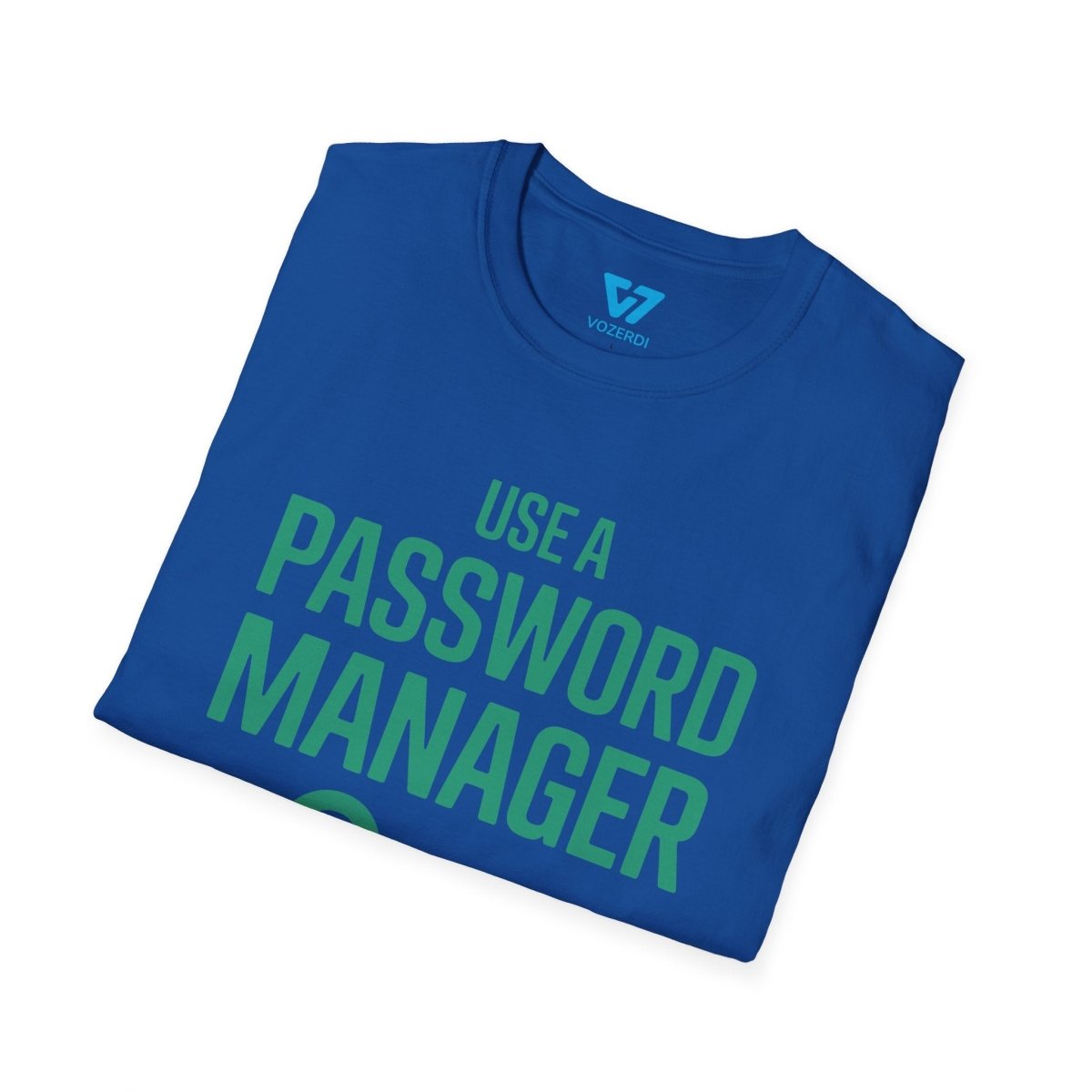 Use A Password Manager T-Shirt Use A Password Manager T-Shirt