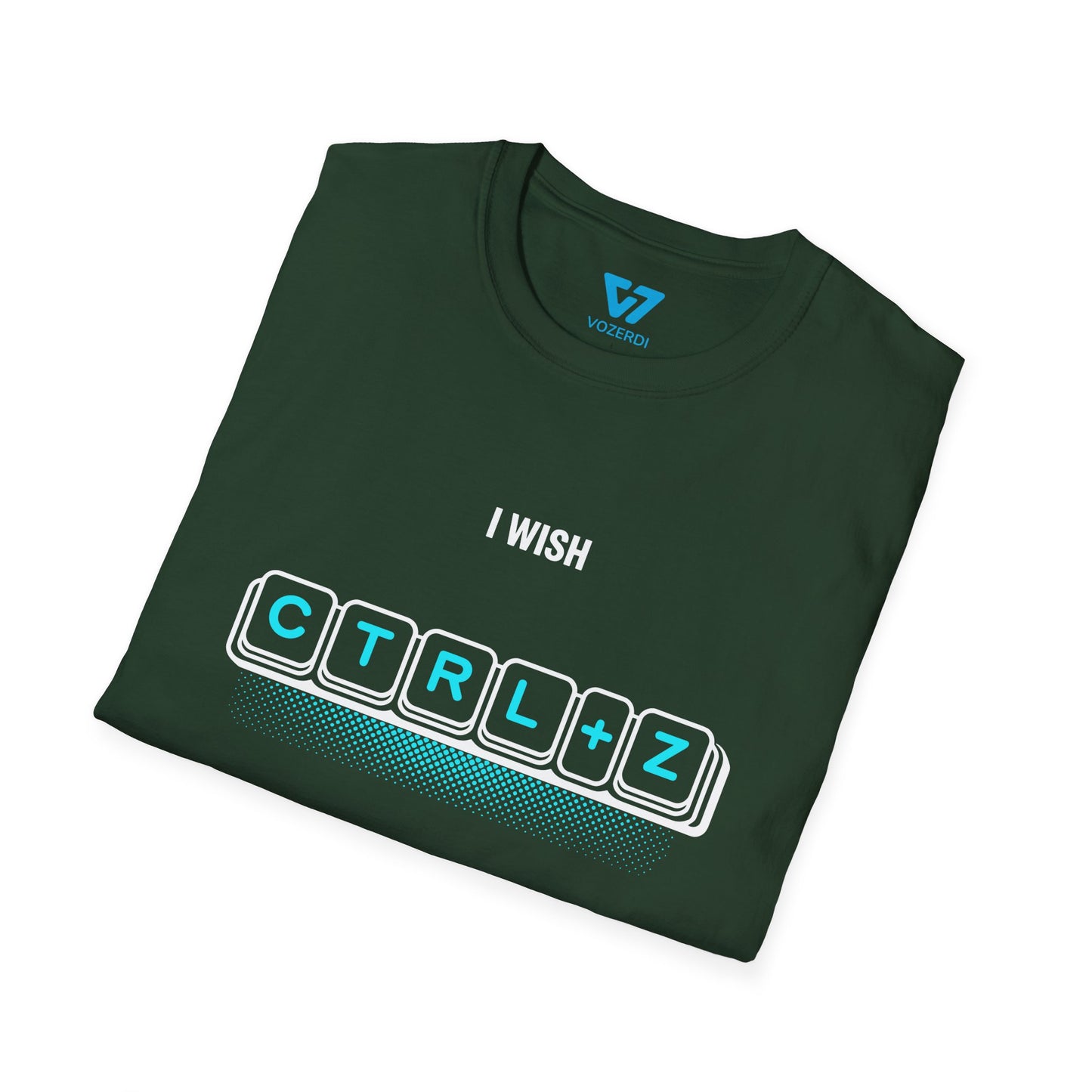 I Wish Ctrl+Z Worked In Real Life T-Shirt