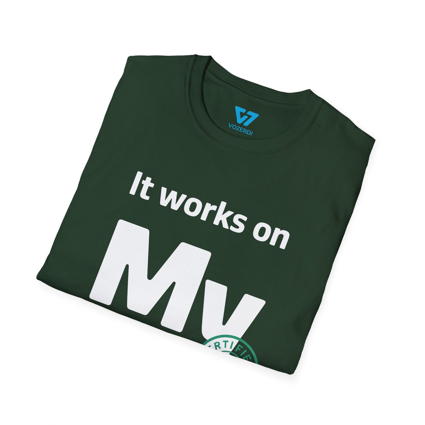 It Works on My Machine Certified Dev T-Shirt