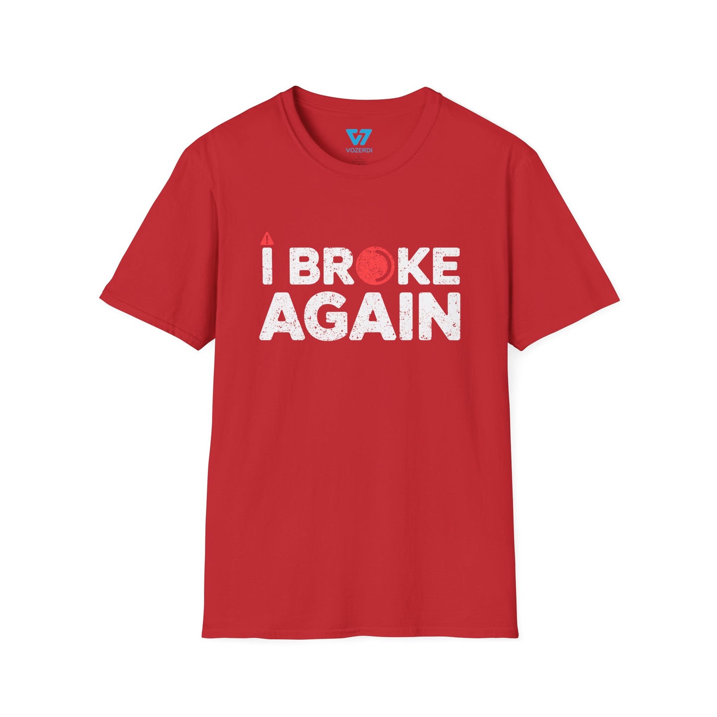 I Broke Again T-Shirt