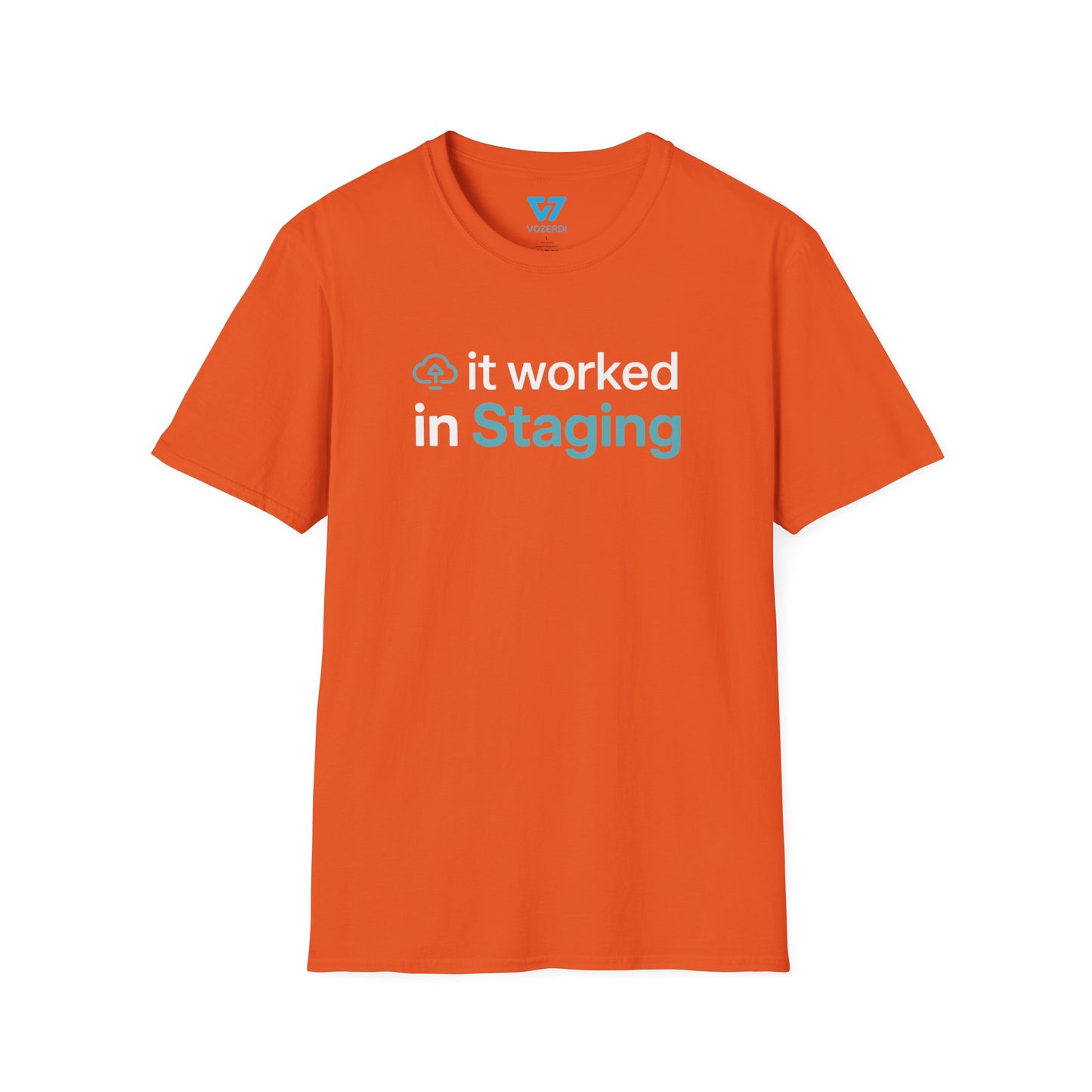 It Worked In Staging T-Shirt