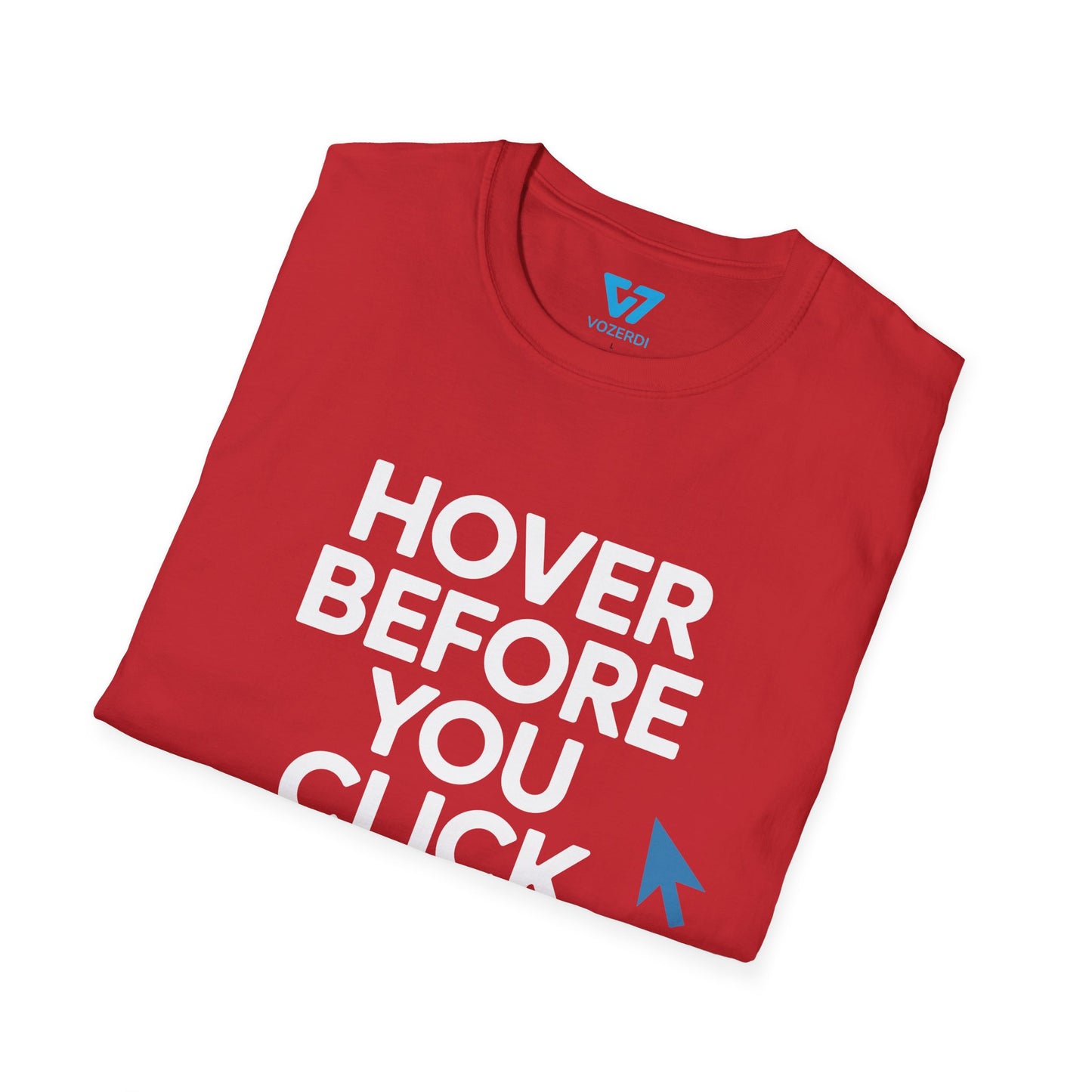 Hover Before You Click T-Shirt