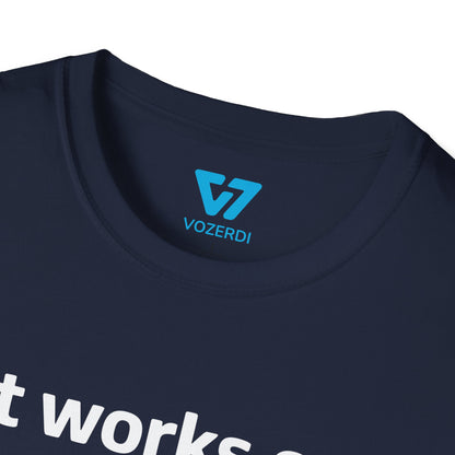 It Works on My Machine Certified Dev T-Shirt