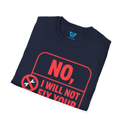 No I Will Not Fix Your Computer T-Shirt