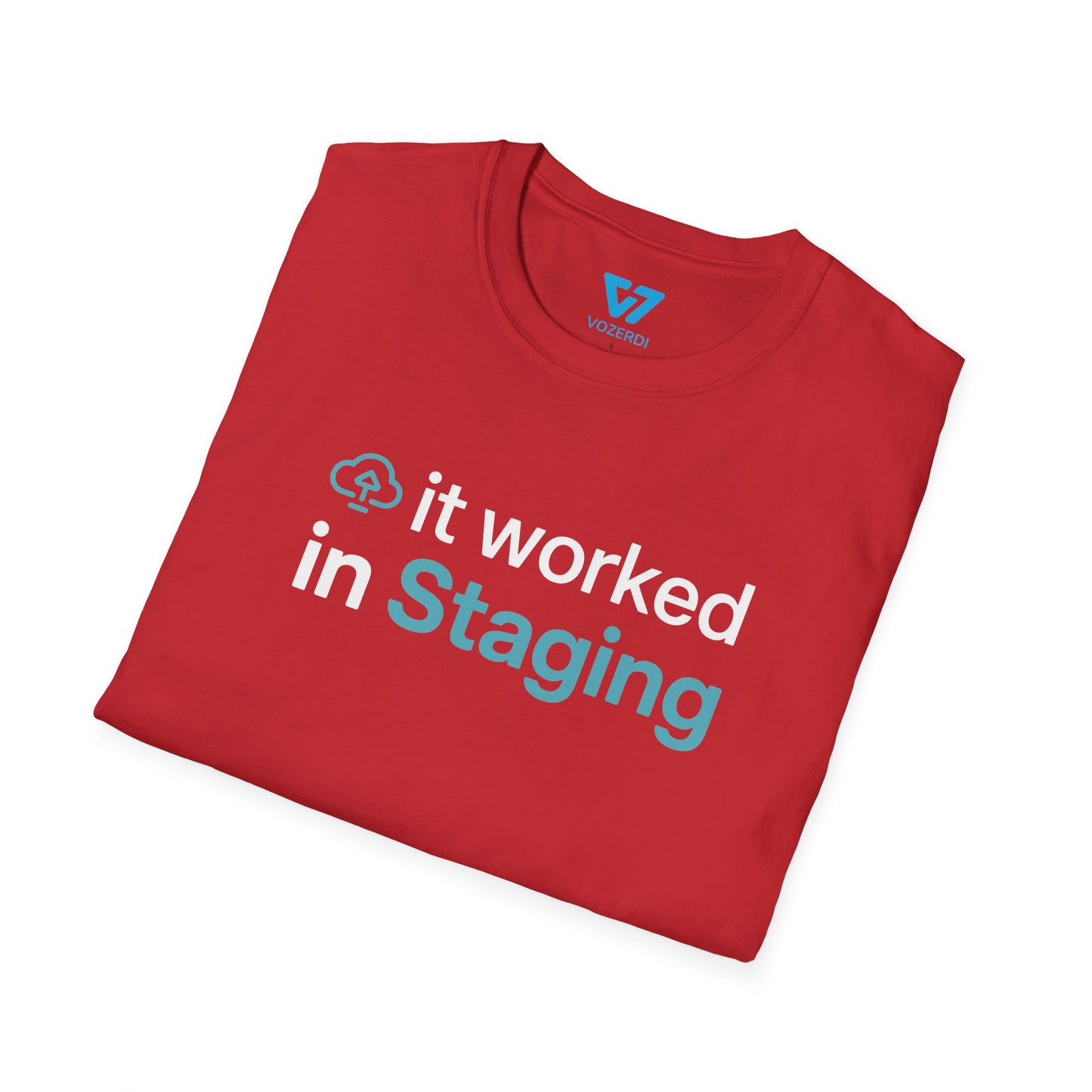 It Worked In Staging T-Shirt