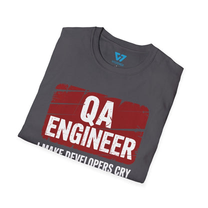 QA Engineer I Make Developers Cry T-Shirt QA Engineer I Make Developers Cry T-Shirt