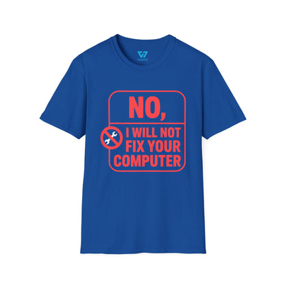 No I Will Not Fix Your Computer T-Shirt