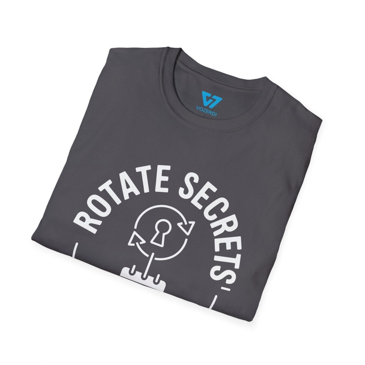 Rotate Secrets, Not Excuses T-Shirt Rotate Secrets, Not Excuses T-Shirt