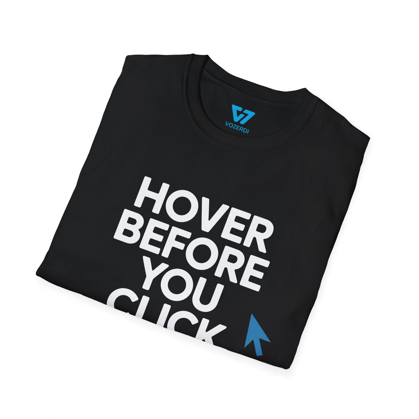 Hover Before You Click T-Shirt