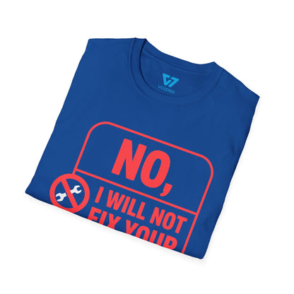 No I Will Not Fix Your Computer T-Shirt