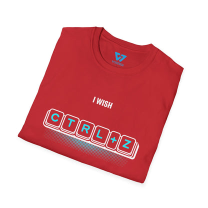 I Wish Ctrl+Z Worked In Real Life T-Shirt