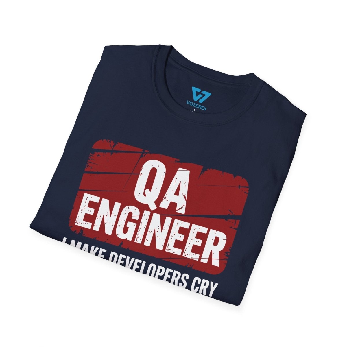 QA Engineer I Make Developers Cry T-Shirt QA Engineer I Make Developers Cry T-Shirt