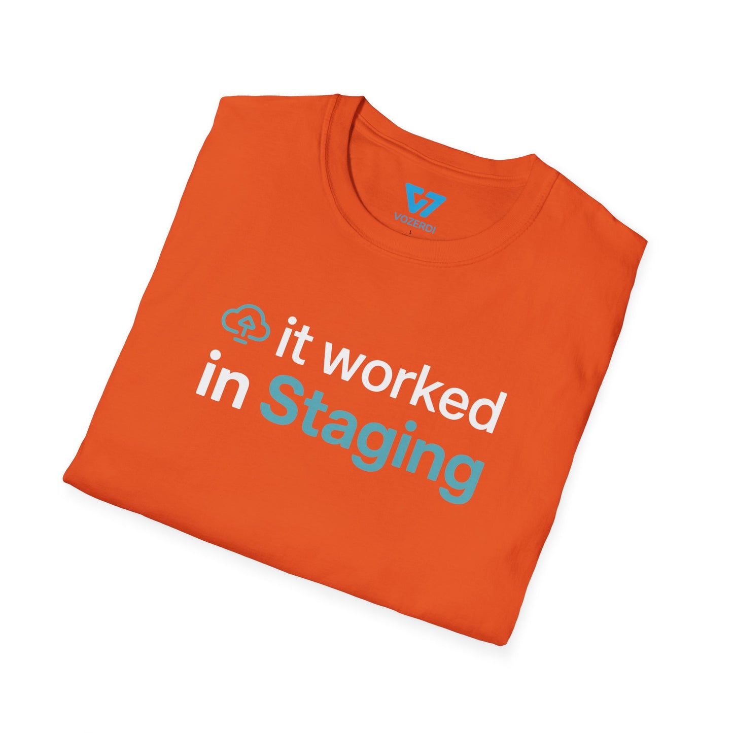 It Worked In Staging T-Shirt