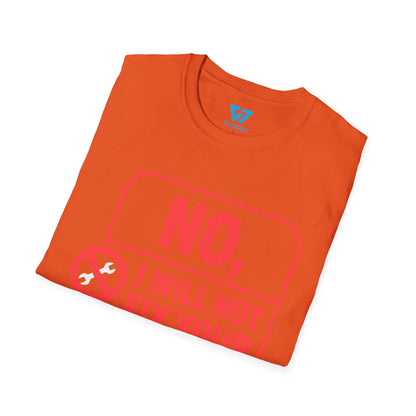 No I Will Not Fix Your Computer T-Shirt