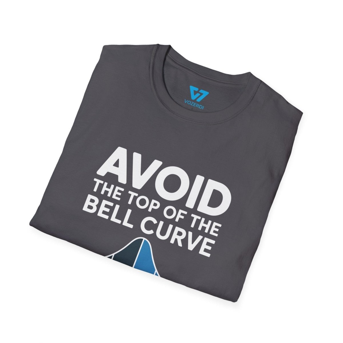 Avoid The Top Of The Bell Curve T-Shirt Avoid The Top Of The Bell Curve T-Shirt