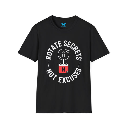 Rotate Secrets, Not Excuses T-Shirt