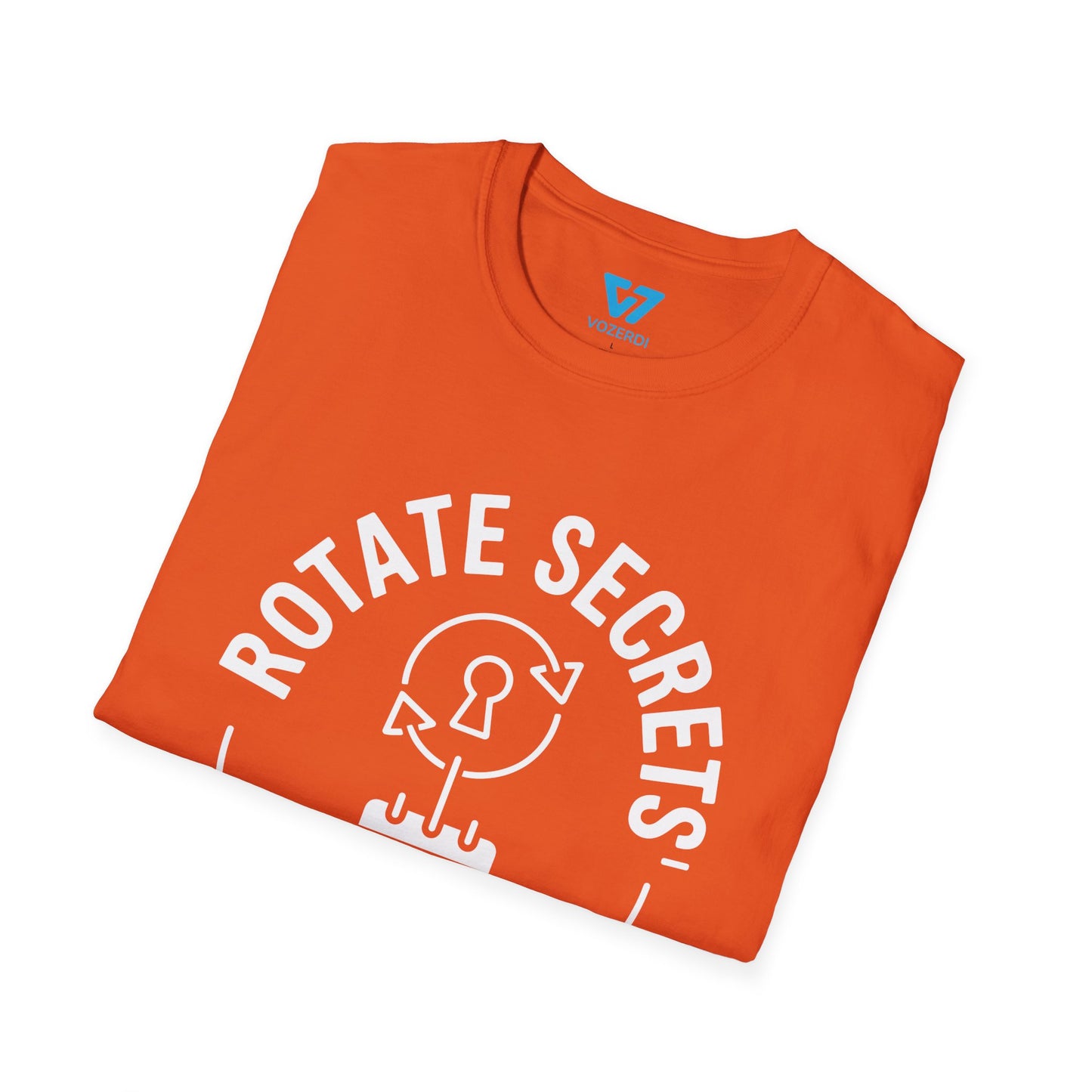 Rotate Secrets, Not Excuses T-Shirt