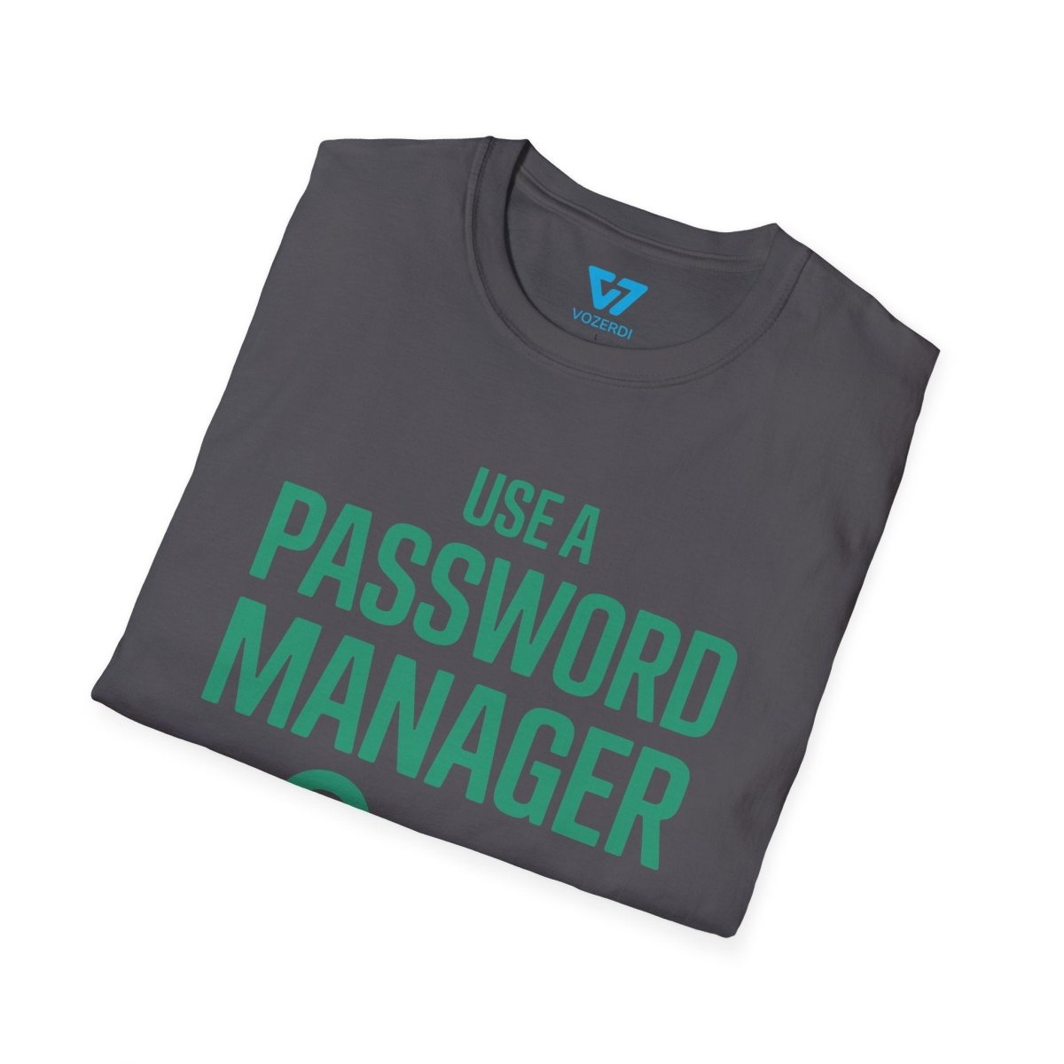 Use A Password Manager T-Shirt Use A Password Manager T-Shirt