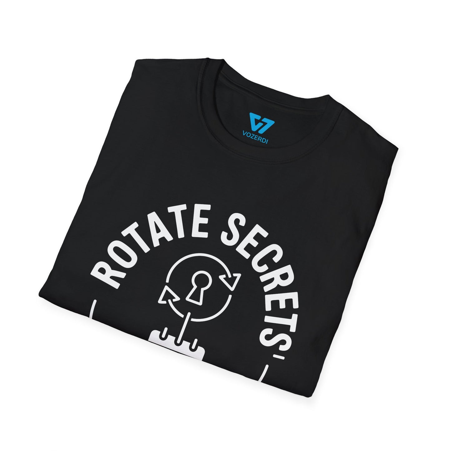 Rotate Secrets, Not Excuses T-Shirt