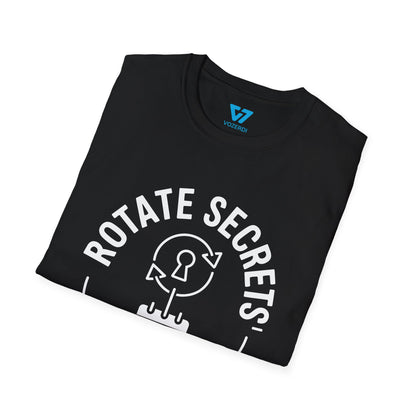 Rotate Secrets, Not Excuses T-Shirt