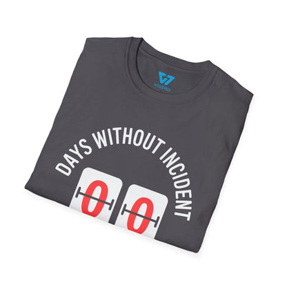 0 Days Without Incident T-Shirt 0 Days Without Incident T-Shirt