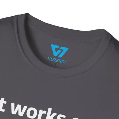 It Works on My Machine Certified Dev T-Shirt It Works on My Machine Certified Dev T-Shirt