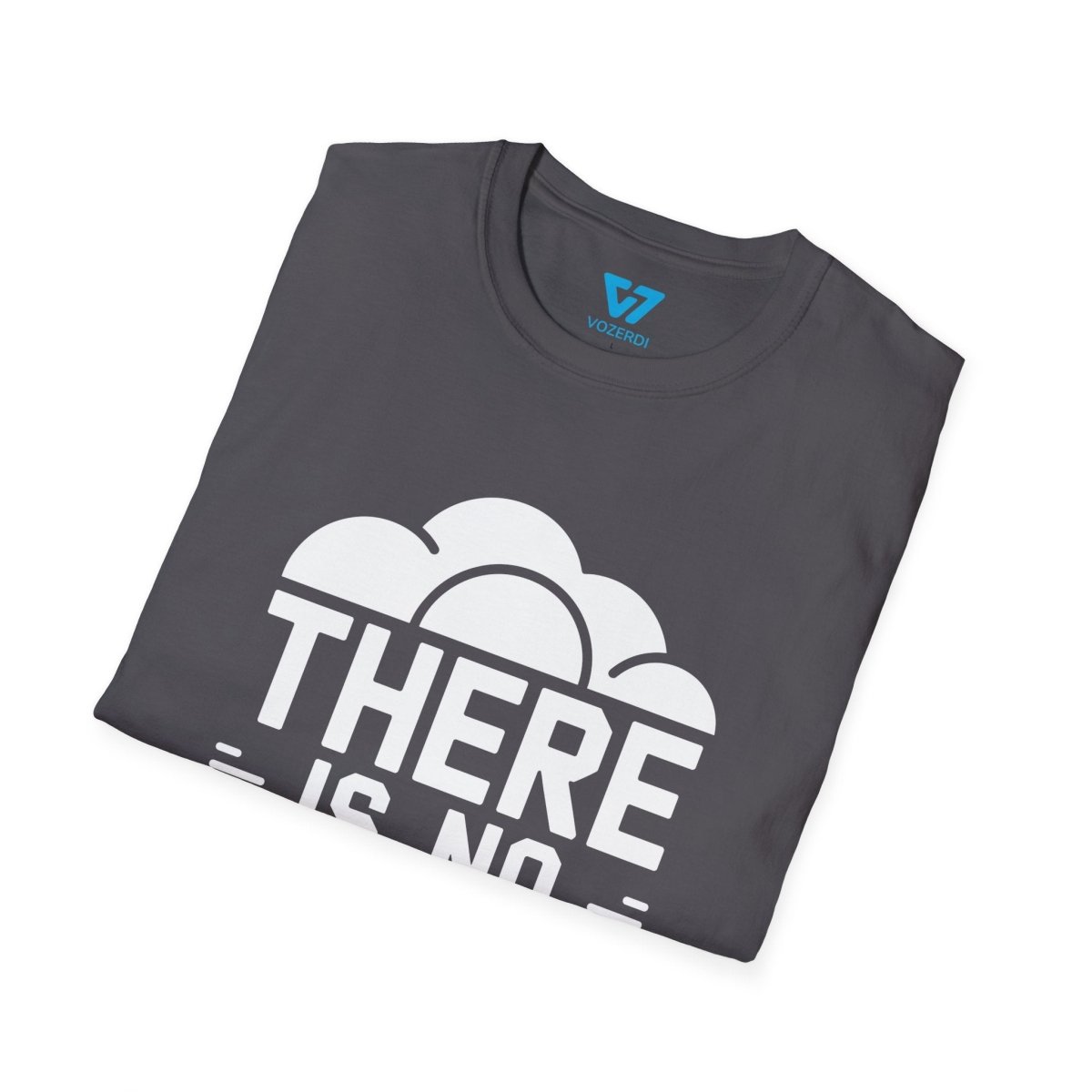 There Is No Cloud 2 T-Shirt There Is No Cloud 2 T-Shirt