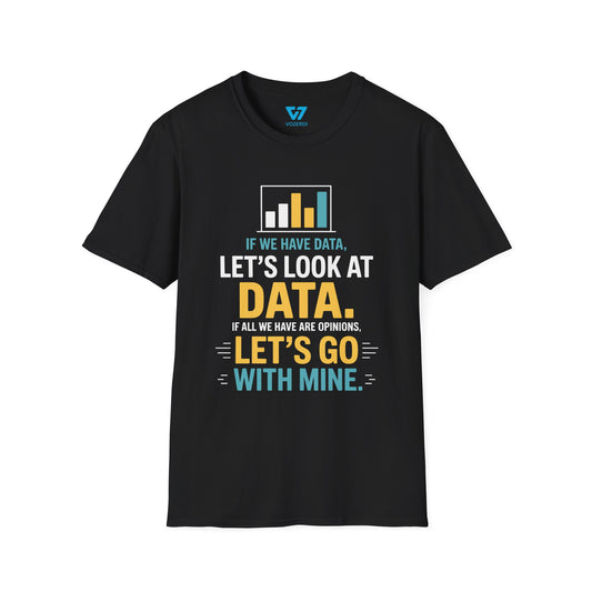 Data Over Opinions T-Shirt