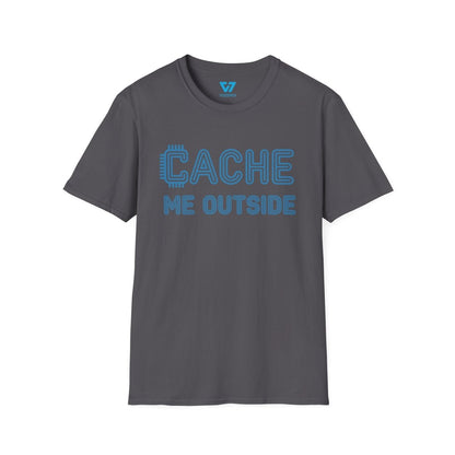 Cache Me Outside T-Shirt Cache Me Outside T-Shirt