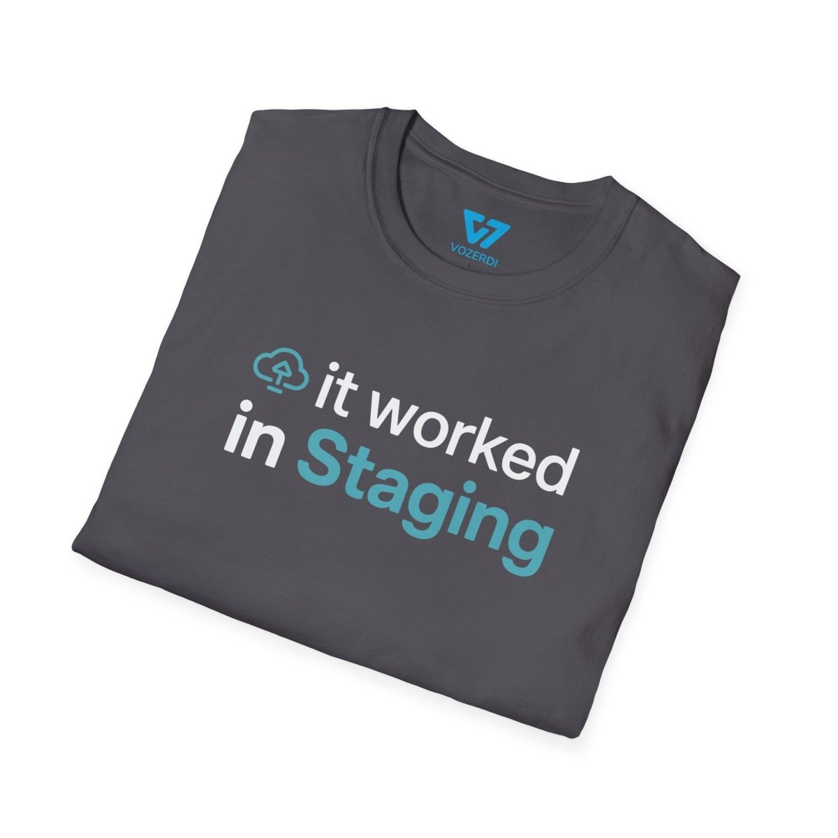 It Worked In Staging T-Shirt It Worked In Staging T-Shirt