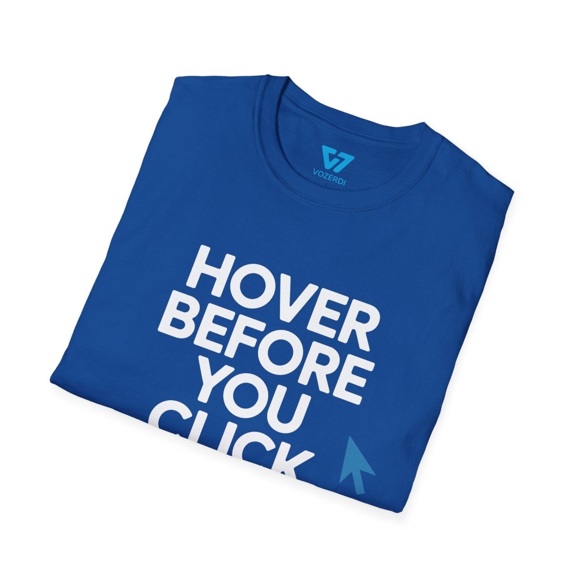 Hover Before You Click T-Shirt Hover Before You Click T-Shirt