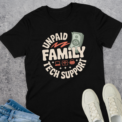 Unpaid Family Tech Support T-Shirt
