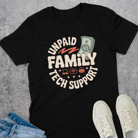 Unpaid Family Tech Support T-Shirt